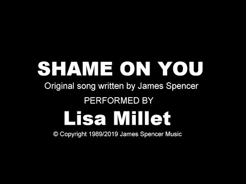 Shame On You (Original song, written by James Spencer, Feat. Lisa Millet)