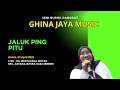 JALUK PING PITU Voc Asni Bohay GHINA JAYA MUSIC Live Ds Mertapada Wetan Cirebon 03 04 2025
