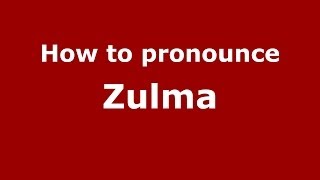 How to pronounce Zulma