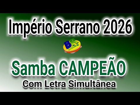 𝗜𝗠𝗣É𝗥𝗜𝗢 𝗦𝗘𝗥𝗥𝗔𝗡𝗢 𝟮𝟬𝟮𝟲 | Samba CAMPEÃO (Com Letra Simultânea)