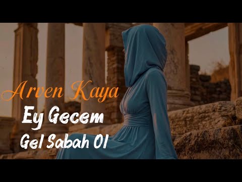 Arven Kaya - Ey Gecem ( Official Video ) Lyric “ Ey Gecem Gel Sabah Ol “