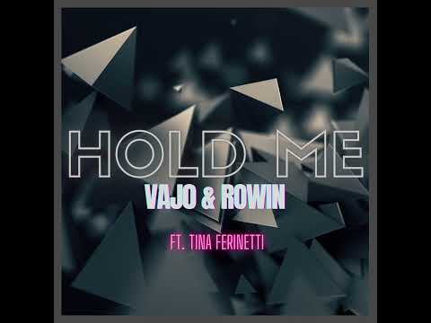 VAJ0/\Rowin-Hold Me (feat. Tina Ferinetti)