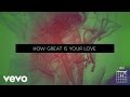 How Great is Your Love