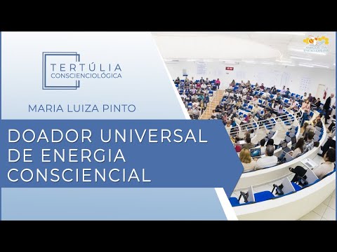 Tertúlia Conscienciologia 5492 - Doador Universal de Energia Consciencial (Assistenciologia)