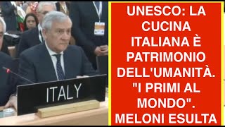 UNESCO: LA CUCINA ITALIANA È PATRIMONIO DELL'UMANITÀ. "I PRIMI AL MONDO". MELONI ESULTA