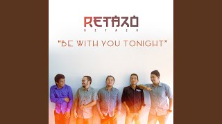 Be With You Tonight