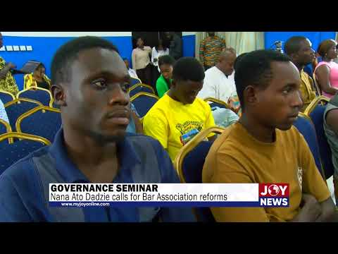 Governance seminar: Nana Ato Dadzie calls for Bar Association reforms
