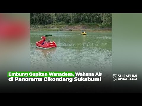 Embung Gupitan Wanadesa, Wahana Air di Panorama Cikondang Sukabumi