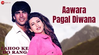 Download lagu Aawara Pagal Diwana| Lahoo Ke Do Rang (1997) | Akshay Kumar & Karishma Kapoor mp3