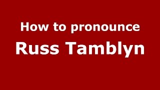 How to pronounce Russ Tamblyn