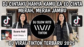 Download lagu DJ CINTA MERAH JAMBU || DJ CINTAKU HANYA KAMU EA EO CINTA MERAH, MERAH JAMBU VIRAL TIKTOK 2025 mp3