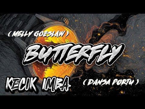 DANSA PORTU || BUTTERFLY || KECIK IMBA REMIX
