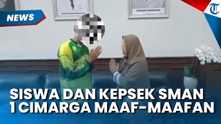 AKHIRNYA! Siswa dan Kepsek SMAN 1 Cimarga Saling Memaafkan, seusai Viral Gegara Pukul Siswa Merokok