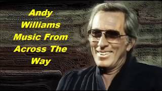 Αndy Williams..........Music From Across The Way.