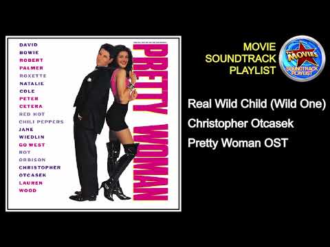 Real Wild Child (Wild One) + Christopher Otcasek + Pretty Woman OST
