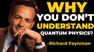 Why You Don’t Actually Understand Quantum Physics - Feynman Explains The Truth