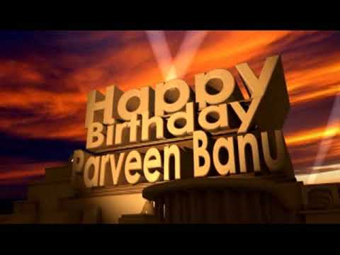 Happy Birthday Parveen Banu
