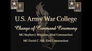 U.S. Army War College, Change of Command, MG David HIll assumes command from MG Stephen Maranian.