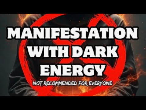 Manifestation with Dark Energy by Dante Malrick