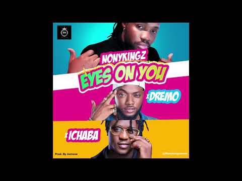 Nonykingz - EYES ON YOU feat. Dremo, Ichaba