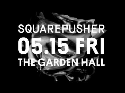 SQUAREPUSHER LIVE AT THE GARDEN HALL