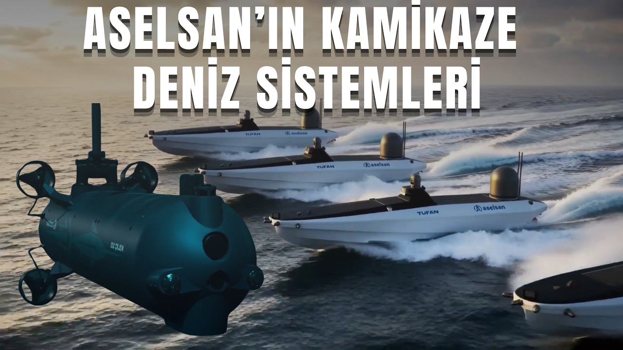 ASELSAN'ın Kamikaze Deniz Sistemleri: KILIÇ ve TUFAN