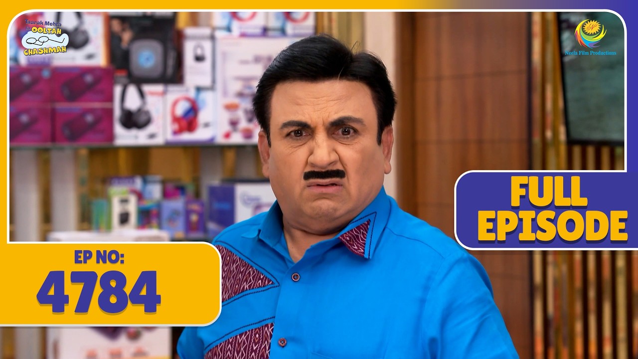 FULL EPISODE 4784 -  Gada Electonics Me Kon छोड़ गया एक अंजान Bag ! | Taarak Mehta ka Ooltah Chasmah