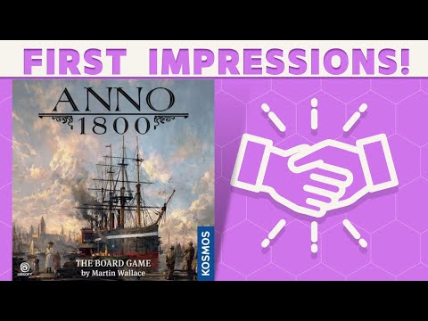 Anno 1800: The Board Game - First Impressions!