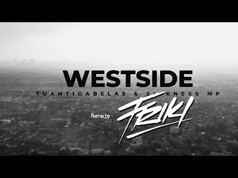 Tuantigabelas, SicknessMP ft Mary Su - Westside Remix By FRIKI