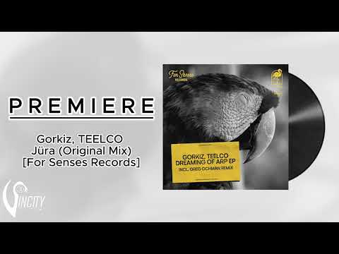 PREMIERE: Gorkiz, TEELCO - Jüra (Original Mix) [For Senses Records]