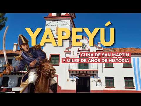 YAPEYÚ, CORRIENTES | Un viaje a las raíces de San Martín 🇦🇷