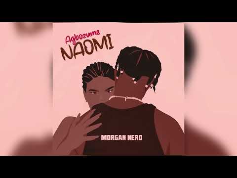 Morgan Nero _ Agbozume Naomi(Audio)