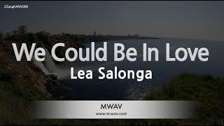 Lea Salonga-We Could Be In Love (Karaoke Version)