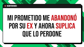 Me abandonó por su ex y ahora suplica que vuelva