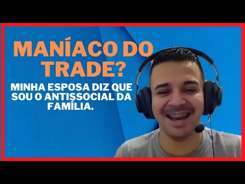 Papo de Trader - Dizem que eu sou o maníaco do trade (Will Trader)
