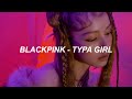 Download lagu BLACKPINK Typa Girl Lyrics