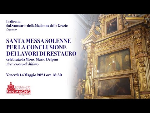 In diretta streaming dal Santuario di Legnano la messa celebrata da mons. Mario Delpini, arcivescovo di Milano