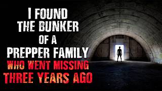 I found the bunker of a prepper family who went missing three years ago Scary Story | Creepypasta