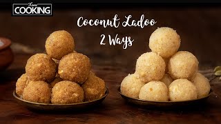 Coconut Ladoo 2 Ways | Indian Sweets | Nariyal Ladoo Recipe | Laddu recipe | Coconut Recipes