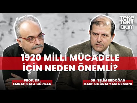 1920 Milli mücadele için neden önemli? / Emrah Safa Gürkan & Dr. Selim Erdoğan - Teke Tek Bilim
