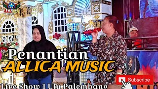 Download lagu Penantian// ALLICA MUSIC\\ Live Show, 1 Ulu Kota Palembang #allicamusic  mp3