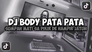 Download lagu DJ SUMPAH MATI SA PIKIR DE HAMPIR JATUH || BODY PATA PATA VIRAL TIKTOK REMIX FULLSONG MAMAN FVNDY mp3 Download lagu DJ SUMPAH MATI SA PIKIR DE HAMPIR JATUH || BODY PATA PATA VIRAL TIKTOK REMIX FULLSONG MAMAN FVNDY mp3
