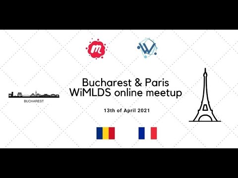 33. Bucharest & Paris WiMLDS online meetup