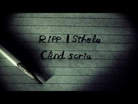 Ripp - Când scriu feat. Sthelu (Prod.Ripp)