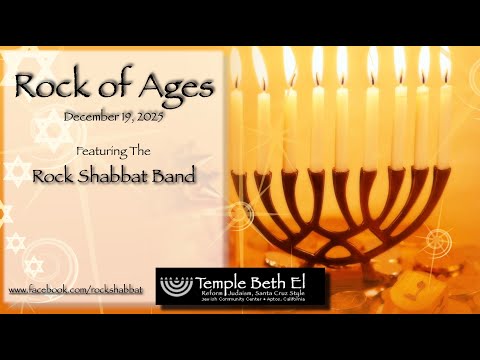 Temple Beth El, Aptos - Rock of Ages - Hanukkah Rock Shabbat - December 19, 2025