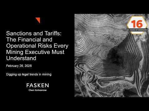PDAC 2026 – Sanctions and Tariffs: Financial and Operational Risks for Mining Executives