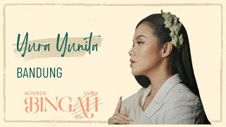 Download lagu Bandung - Yura Yunita (Konser Bingah 2025) mp3