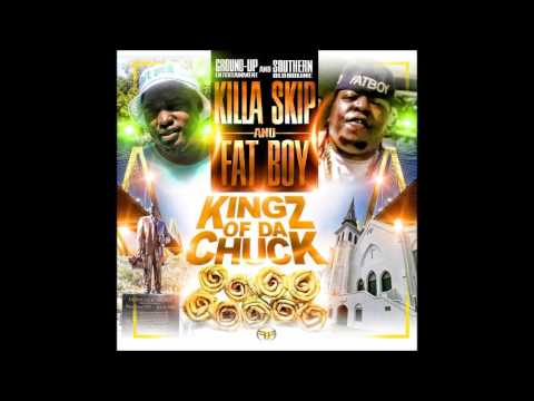 Killa Skip & Fatboy "Kingz Of Da Chuck"