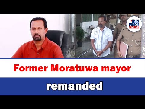 Former Moratuwa mayor remanded
