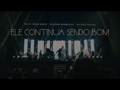 Ele Continua Sendo Bom "Orquestral" - Paulo Cesar Baruk, Leandro Rodrigues, Palavra Tocada